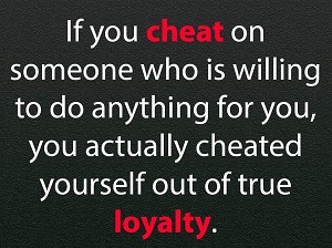 Cheat Yourself Out of Loyalty