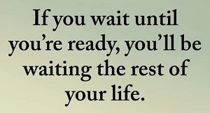 Wait Until You're Ready