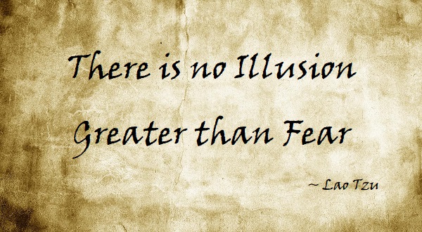 Fear is an Illusion